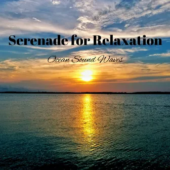 Serenade for Relaxation: Ocean Sound Waves by Archipelago Smoothe