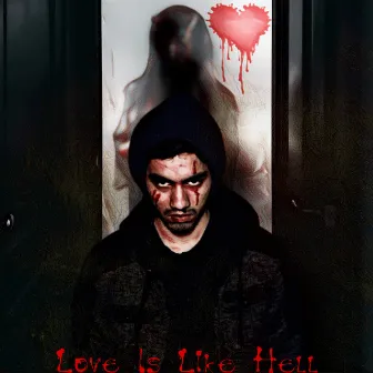 Love Is Like Hell by Thor Hernandez