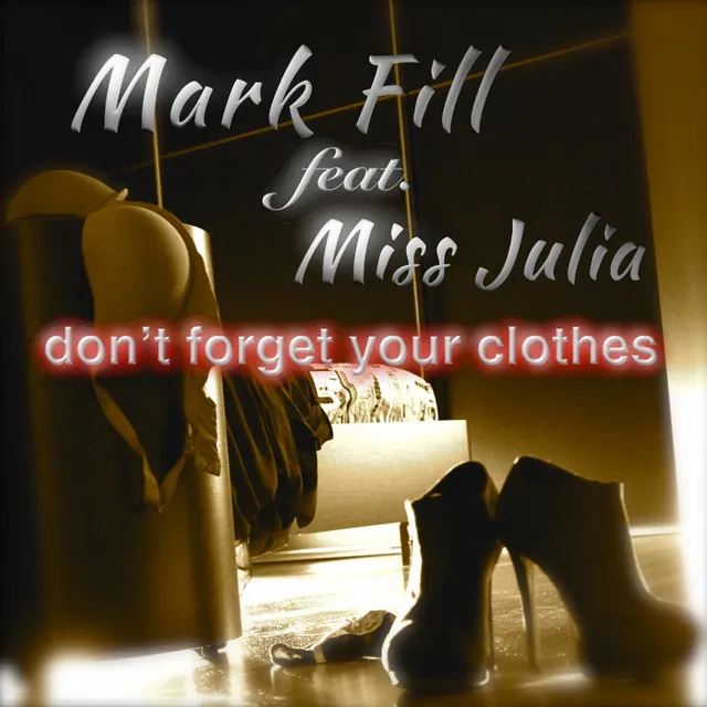 Don't Forget Your Clothes - Mark Fill Remix