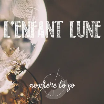 L'enfant Lune by Nowhere To Go