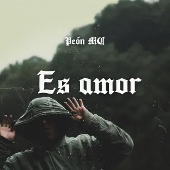 Es Amor by Peón MC