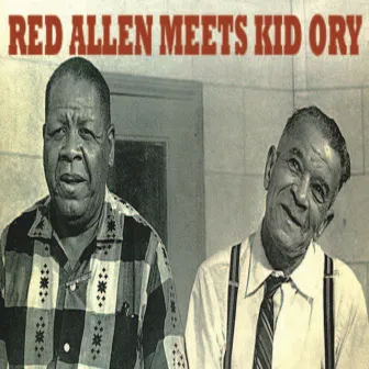 Red Allen Meets Kid Ory (Remastered) by Henry 