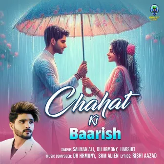 Chahat Ki Baarish by srm alien