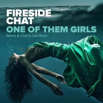 One Of Them Girls (Remix & Chill to Lee Brice) by Fireside Chat