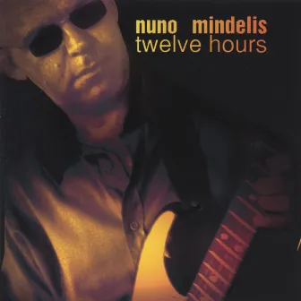 Twelve Hours by Nuno Mindelis