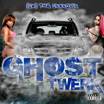 Ghost Twerk Single by (Uk) Tha Unknown