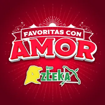 FAVORITAS CON AMOR by Grupo Azteka