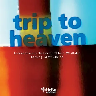 Trip to Heaven by Landespolizeiorchester NRW