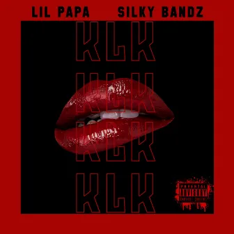 KLK by Lil Papa El Rubio