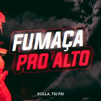 Fumaça pro Alto by Tiu Fiu