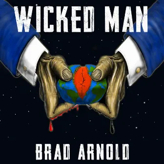 Wicked Man by Brad Arnold