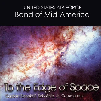 To the Edge of Space by US Air Force Band of Mid-America