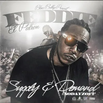 Supply & Demand #NoDayzOff by Feddie El Patron