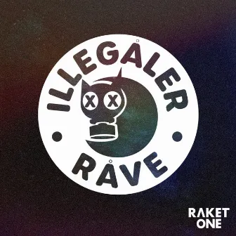 Illegaler Rave by Raket One