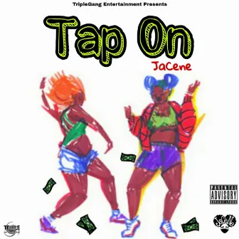 Tap On by JaCene