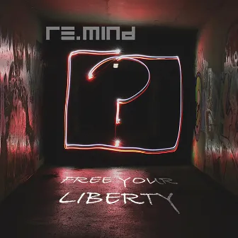 Free Your Liberty by Re.Mind