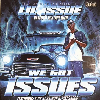 We Got Issues by Lil Issue