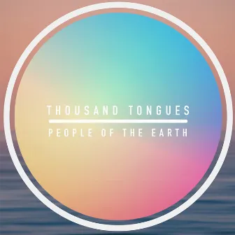 Thousand Tongues by People of The Earth