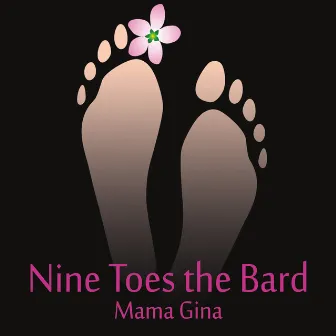 Nine Toes the Bard by Mama Gina