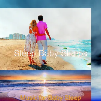 Music for Baby Sleep by Sleep Baby Sleeps