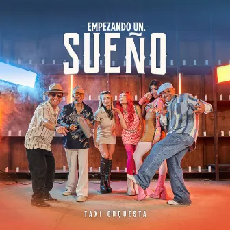 Empezando Un Sueño by Taxi Orquesta