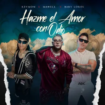 Hazme el Amor Con Odio by Baby Lores