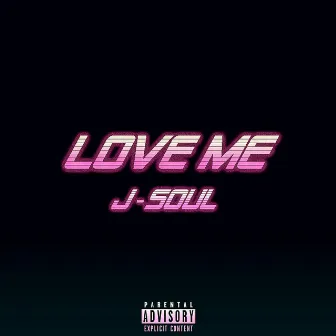 Love Me by J-Soul