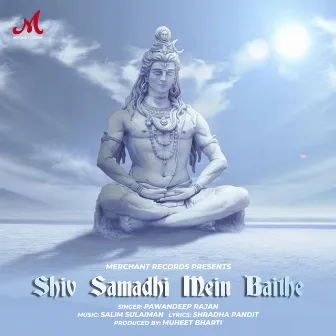 Shiv Samadhi Mein Baithe by Muheet Bharti