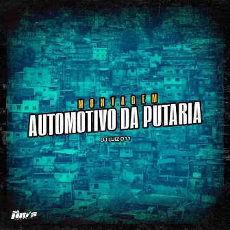 Montagem Automotivo da Putaria by DJ Luiz 011