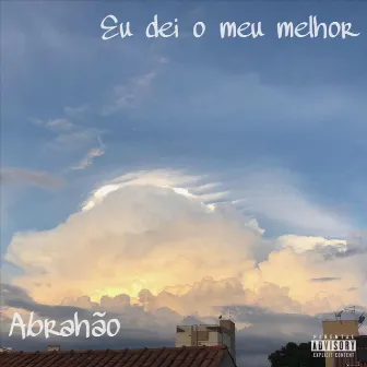 Eu dei o meu melhor by Abrahão