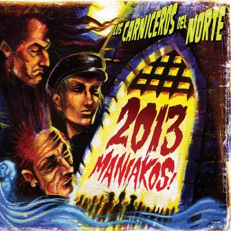 2013 Maniakos by Los Carniceros Del Norte