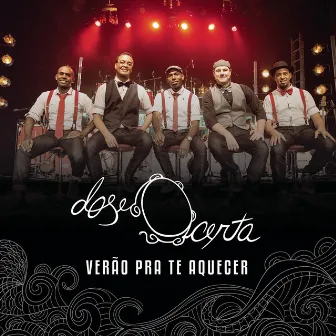 Verão para Te Aquecer (Ao Vivo) by Grupo Dose Certa