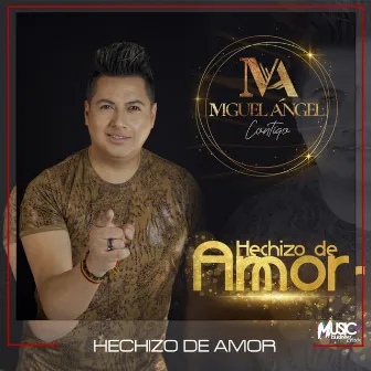 Hechizo De Amor by Miguel Angel​​​​​​​