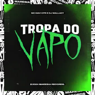 Tropa do Vapo by DJ Wallacy