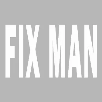 FIX Man by FOE