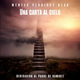 Una carta al cielo dedicacion al padre de remirez by Mentes Perdidas Klan