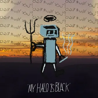 My Halo Is Black by Cap Jazzo