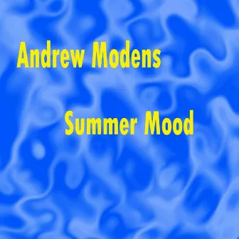 Summer Mood by Andrew Modens