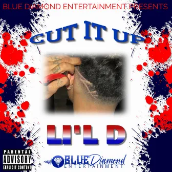 Cut It Up by Li'l D