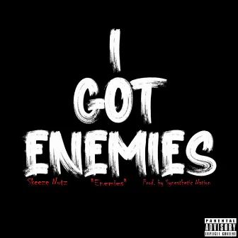 Enemies by Skeeze Nutz