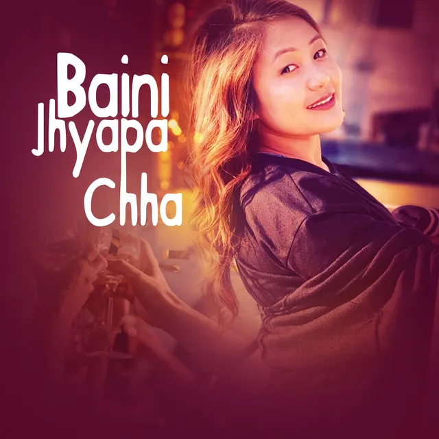 Baini Jhyapa Chha