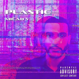 Plastic by Micah V