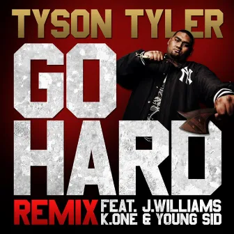 Go Hard (Remix) by Tyson Tyler