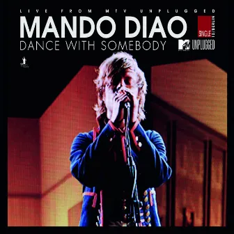 Dance with Somebody (MTV Unplugged) by Mando Diao