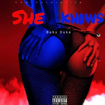 She Knows by Baby Dukey