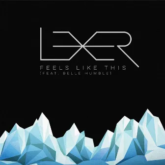 Feels Like This by Lexer