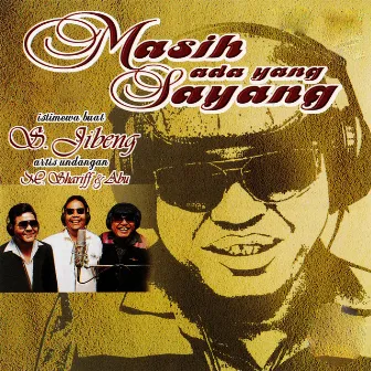 S.Jibeng & M.Shariff & Abu - Masih Ada Yang Sayang by S. Jibeng