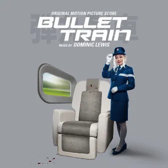 Bullet Train (Original Motion Picture Score) by Dominic Lewis