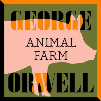 Animal Farm (Unabridged) by George Orwell