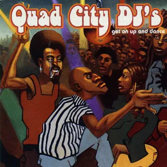 Get On Up And Dance by Quad City DJ's